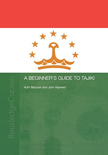 A Beginners' Guide to Tajiki (9780415315982) by Baizoyev, Azim; Hayward, John