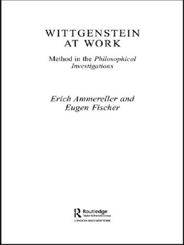 Wittgenstein at Work: Method in the Philosophical Investigations - Erich Ammereller; Eugen Fischer