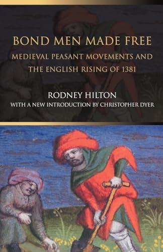 Beispielbild fr Bond Men Made Free: Medieval Peasant Movements and the English Rising of 1381 zum Verkauf von WorldofBooks