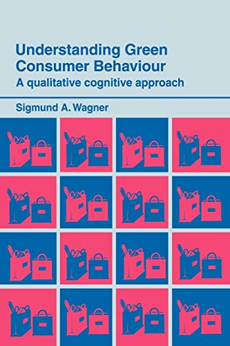 Imagen de archivo de Understanding Green Consumer Behaviour : A Qualitative Cognitive Approach a la venta por Blackwell's