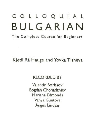 Colluquial Bulgarian: The Complete Course for Beginners (Colloquial Series) (9780415316224) by Kjetil Ra Hauge; Yovka Tisheva