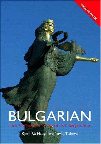 Colloquial Bulgarian (Colloquial Series (Multimedia)) (9780415316248) by Yovka Tisheva; Kjetil Ra Hauge