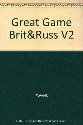 Beispielbild fr The Great Game: Britain and Russia in Central Asia VOLUME 2 zum Verkauf von Mispah books