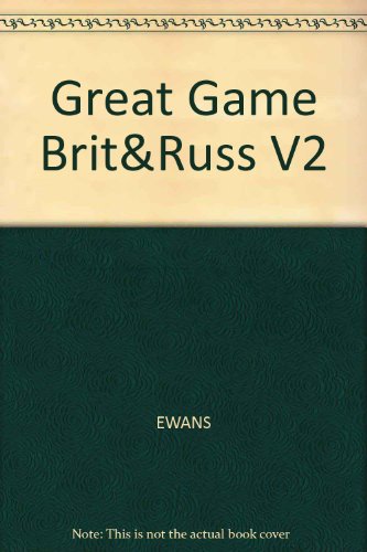 Stock image for The Great Game: Britain and Russia in Central Asia VOLUME 2 for sale by Mispah books