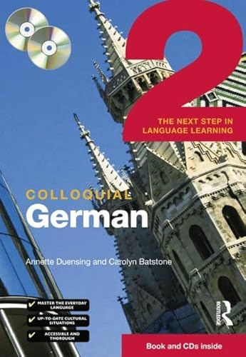Colloquial German 2: The Next Step in Language Learning (Colloquial Series) (9780415316729) by Batstone, Carolyn; Duensing, Annette