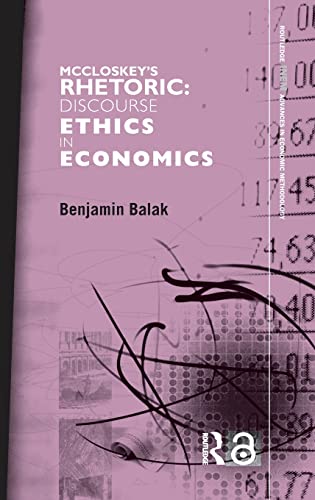 Stock image for McCloskey's Rhetoric: Discourse Ethics in Economics (Routledge INEM Advances in Economic Methodology) for sale by Chiron Media