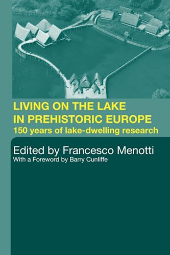 Beispielbild fr Living on the Lake in Prehistoric Europe zum Verkauf von Blackwell's