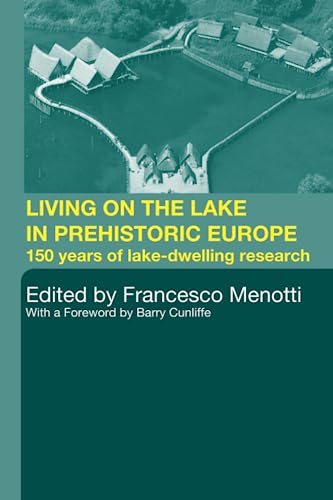 Stock image for Living on the Lake in Prehistoric Europe for sale by Blackwell's