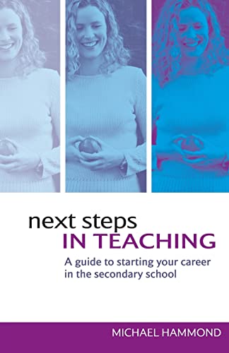 Imagen de archivo de Next Steps in Teaching: A Guide to Starting your Career in the Secondary School a la venta por WorldofBooks
