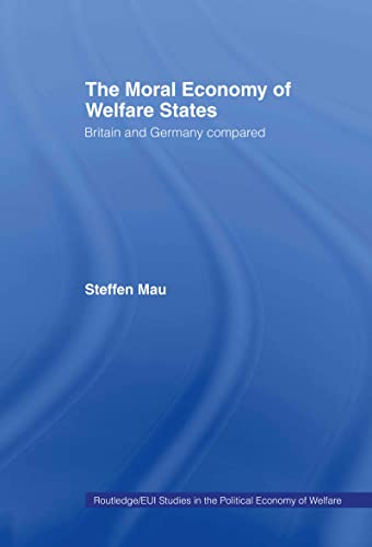Beispielbild fr The Moral Economy of Welfare States : Britain and Germany Compared zum Verkauf von Blackwell's