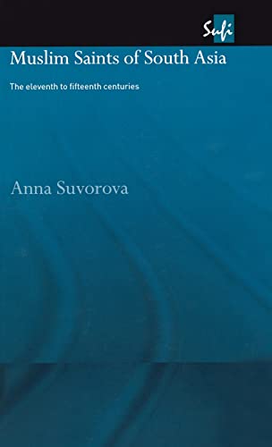 Beispielbild fr Muslim Saints of South Asia: The Eleventh to Fifteenth Centuries (Routledge Sufi Series) zum Verkauf von Chiron Media