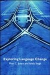 Exploring Language Change (9780415317757) by Singh, Ishtla; Jones, Mari