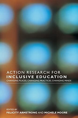 Beispielbild fr Action Research for Inclusive Education: Changing Places, Changing Practices, Changing Minds zum Verkauf von Blackwell's