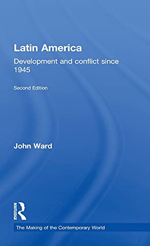 Imagen de archivo de Latin America: Development and Conflict since 1945 (The Making of the Contemporary World) a la venta por Chiron Media