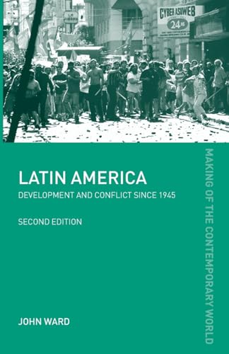 Imagen de archivo de Latin America: Development and Conflict since 1945 (The Making of the Contemporary World) a la venta por Chiron Media