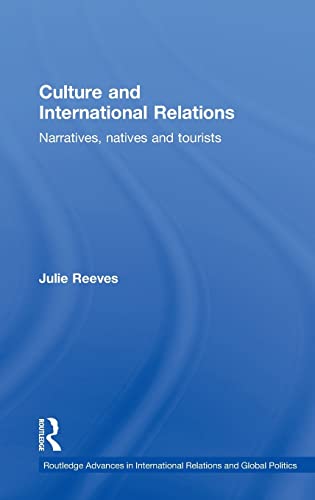 Stock image for Culture and International Relations: Narratives, Natives and Tourists for sale by Blackwell's