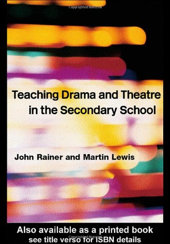 Stock image for Teaching Classroom Drama and Theatre: Practical Projects for Secondary Schools for sale by AwesomeBooks