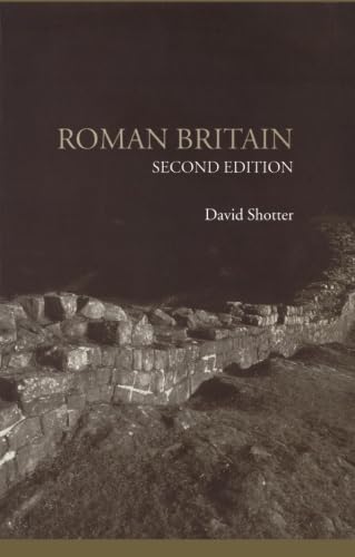 Roman Britain, Second Edition (Lancaster Pamphlets in Ancient History) (9780415319447) by Shotter, David