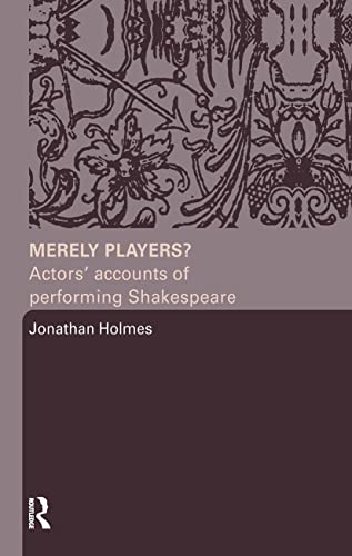 Imagen de archivo de Merely Players?: Actors' Accounts of Performing Shakespeare a la venta por Blackwell's