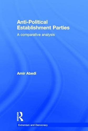 Stock image for Anti-Political Establishment Parties: A Comparative Analysis (Extremism and Democracy) for sale by Chiron Media