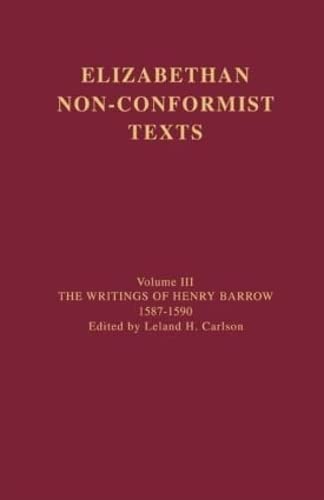 Imagen de archivo de 3: The Writings of Henry Barrow, 1587-1590 (Elizabethan Non-conformist Texts) a la venta por Chiron Media