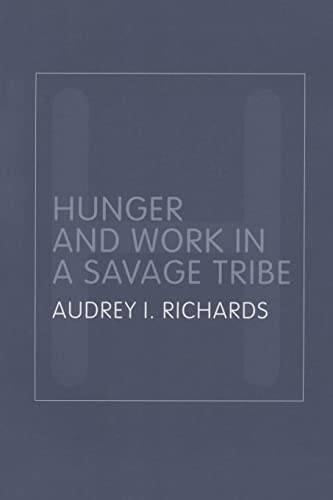 Beispielbild fr Hunger and Work in a Savage Tribe: A Functional Study of Nutrition Among the Southern Bantu zum Verkauf von Blackwell's