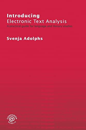 Stock image for Introducing Electronic Text Analysis: A Practical Guide for Language and Literary Studies for sale by AwesomeBooks