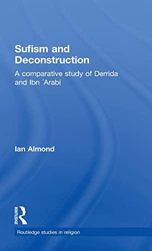 Beispielbild fr Sufism and Deconstruction: A Comparative Study of Derrida and Ibn 'Arabi (Routledge Studies in Religion) zum Verkauf von Chiron Media