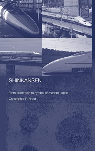 Stock image for Shinkansen: From Bullet Train to Symbol of Modern Japan (Routledge Contemporary Japan Series) for sale by Chiron Media