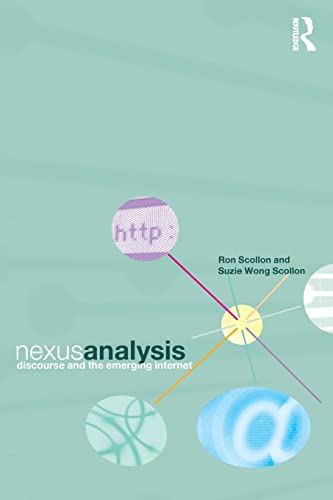 Beispielbild fr Nexus Analysis: Discourse and the Emerging Internet zum Verkauf von THE SAINT BOOKSTORE