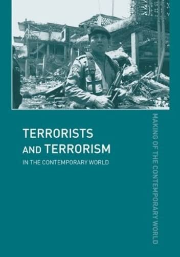 9780415320856: Terrorists and Terrorism: In the Contemporary World (The Making of the Contemporary World)