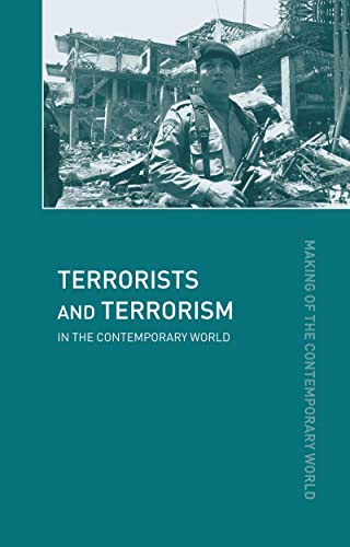 9780415320863: Terrorists and Terrorism: In the Contemporary World (The Making of the Contemporary World)