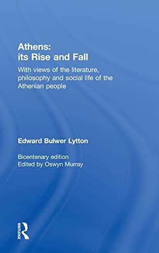 Stock image for Athens: Its Rise and Fall: With Views of the Literature, Philosophy, and Social Life of the Athenian People for sale by Chiron Media