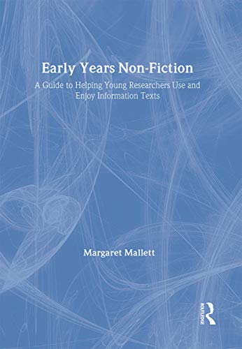 9780415321396: Early Years Non-Fiction: A Guide to Helping Young Researchers Use and Enjoy Information Texts