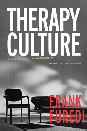Therapy Culture:Cultivating Vu: Cultivating Vulnerability in an Uncertain Age (9780415321594) by Furedi, Frank