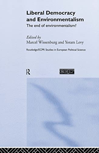 Stock image for Liberal Democracy and Environmentalism: The End of Environmentalism? (Routledge/ECPR Studies in European Political Science) for sale by Chiron Media