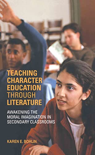 9780415322010: Teaching Character Education through Literature: Awakening the Moral Imagination in Secondary Classrooms