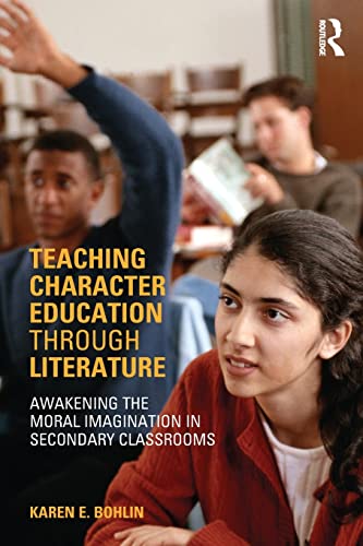 Stock image for Teaching Character Education Through Literature : Awakening the Moral Imagination in Secondary Classrooms for sale by Better World Books Ltd
