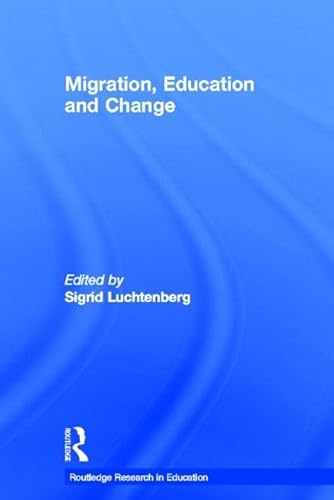 Beispielbild fr Migration, Education and Change (Routledge Research in Education) zum Verkauf von Chiron Media