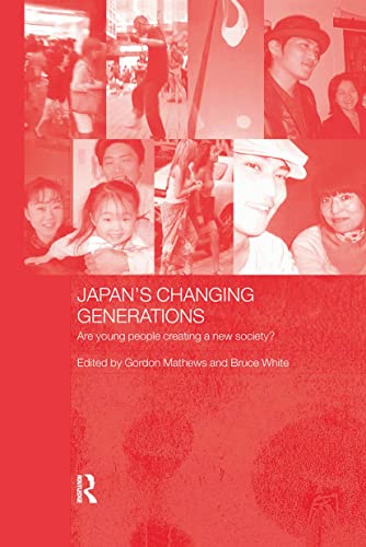 Stock image for Japan's Changing Generations: Are Young People Creating a New Society? (Japan Anthropology Workshop) for sale by Chiron Media