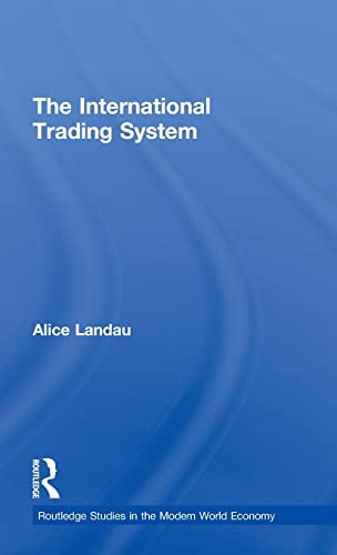 9780415322560: The International Trading System (Routledge Studies in the Modern World Economy)