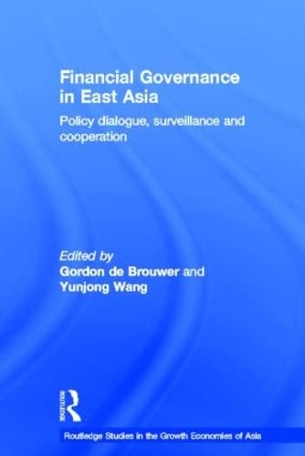 Stock image for Financial Governance in East Asia: Policy Dialogue, Surveillance and Cooperation (Routledge/Curzon Studies in the Growth Economies of Asia) for sale by Chiron Media