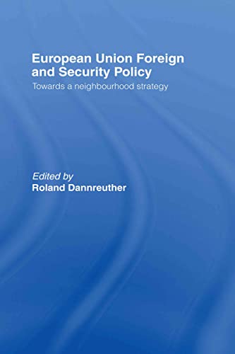 Imagen de archivo de European Union Foreign and Security Policy : Towards a Neighbourhood Strategy a la venta por Better World Books Ltd