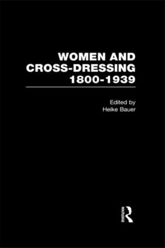 Imagen de archivo de Women and Cross-Dressing: 1800-1939 (History of Feminism) a la venta por Chiron Media