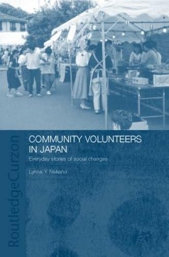 Imagen de archivo de Community Volunteers in Japan: Everyday stories of social change (Japan Anthropology Workshop Series) a la venta por Chiron Media