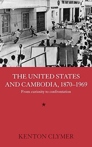 9780415323321: The United States and Cambodia, 1870-1969: From Curiosity to Confrontation