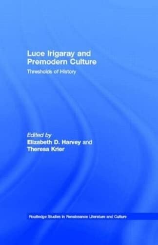 9780415323406: Luce Irigaray and Premodern Culture: Thresholds of History