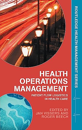9780415323956: Health Operations Management: Patient Flow Logistics in Health Care