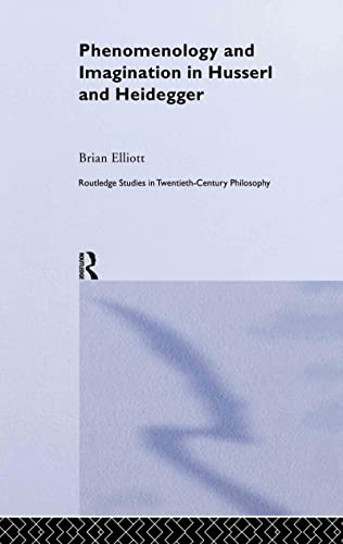 Stock image for Phenomenology and Imagination in Husserl and Heidegger: Images of Thought (Routledge Studies in Twentieth Century Philosophy) for sale by Chiron Media
