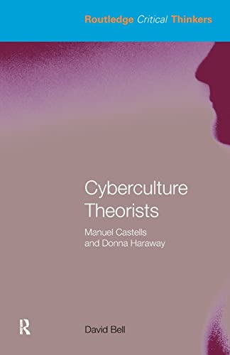 Stock image for Cyberculture Theorists: Manuel Castells and Donna Haraway for sale by Blackwell's